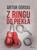 Z ringu do piekła (eBook, ePUB)