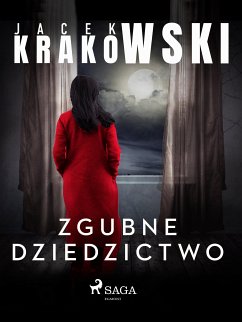 Zgubne dziedzictwo (eBook, ePUB) - Krakowski, Jacek