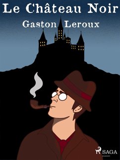 Le Château Noir (eBook, ePUB) - Leroux, Gastón