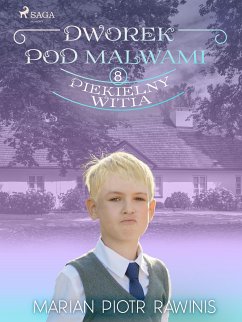 Dworek pod Malwami 8 - Piekielny Witia (eBook, ePUB) - Rawinis, Marian Piotr