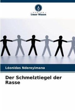 Der Schmelztiegel der Rasse - Ndereyimana, Léonidas