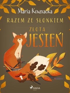 Razem ze słonkiem. Złota jesień (eBook, ePUB) - Kownacka, Maria