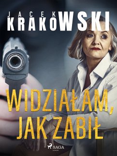 Widziałam, jak zabił (eBook, ePUB) - Krakowski, Jacek