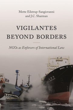 Vigilantes beyond Borders (eBook, ePUB) - Eilstrup-Sangiovanni, Mette; Sharman, J. C.