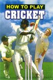 How to Play Cricket (eBook, ePUB)