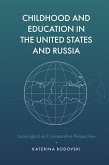 Childhood and Education in the United States and Russia (eBook, ePUB) Childhood and Education in the United States and Russia (eBook, ePUB)