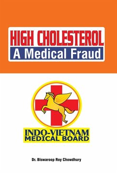 High Cholesterol a Medical Fraud (eBook, ePUB) - Chowdhury, Biswaroop Roy