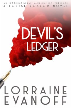 Devil's Ledger: An International Banking Spy Thriller (A Louise Moscow Novel, #3) (eBook, ePUB) - Evanoff, Lorraine