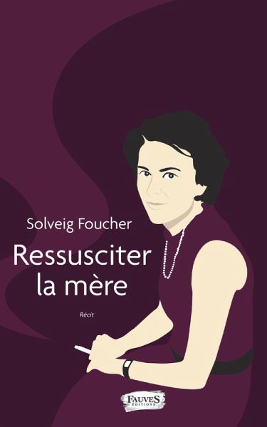 Ressusciter la mere (eBook, ePUB)