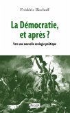 La Democratie, et apres ? (eBook, ePUB)