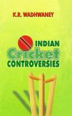 Indian Cricket Controversies (eBook, ePUB)