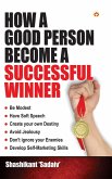 How a Good Person Become a successful Winner (eBook, ePUB) How a Good Person Become a successful Winner (eBook, ePUB)