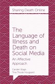 Language of Illness and Death on Social Media (eBook, ePUB) Language of Illness and Death on Social Media (eBook, ePUB)