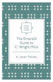 Emerald Guide to C. Wright Mills (eBook, ePUB) Emerald Guide to C. Wright Mills (eBook, ePUB)
