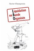 Liquidation en bande organisee (eBook, ePUB)