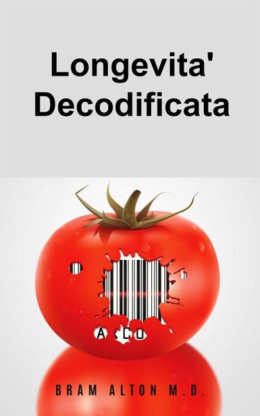 Longevita' Decodificata (eBook, ePUB) Longevita' Decodificata (eBook, ePUB)