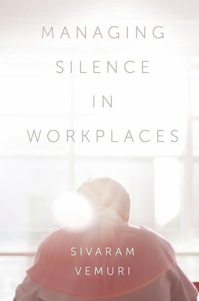Managing Silence in Workplaces (eBook, ePUB) Managing Silence in Workplaces (eBook, ePUB)