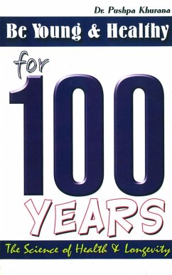 Be Young and Healthy for 100 Years (eBook, ePUB) - Khurana, Pushpa