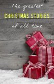 Greatest Christmas Stories of All Time (eBook, ePUB) Greatest Christmas Stories of All Time (eBook, ePUB)