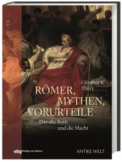 Römer, Mythen, Vorurteile - Thüry, Günther E.