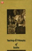 Teachings and Philosophy of Buddha (eBook, ePUB) Teachings and Philosophy of Buddha (eBook, ePUB)
