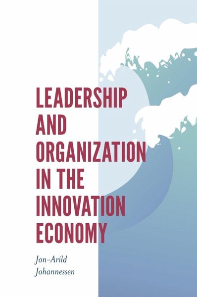 Leadership and Organization in the Innovation Economy (eBook, ePUB)