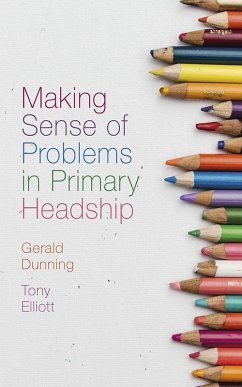 Making Sense of Problems in Primary Headship (eBook, ePUB) - Dunning, Gerald