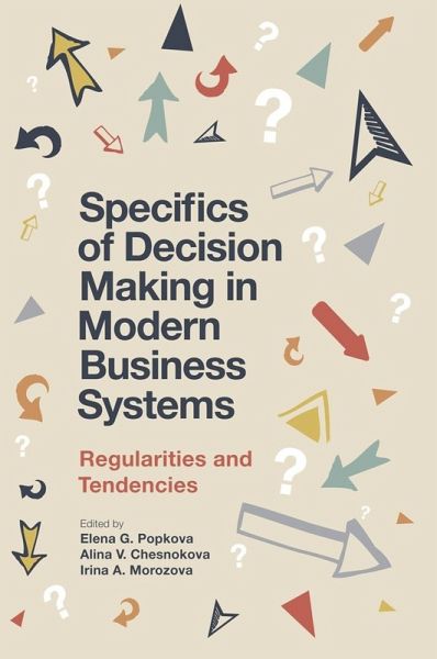Specifics of Decision Making in Modern Business Systems (eBook, ePUB) Specifics of Decision Making in Modern Business Systems (eBook, ePUB)