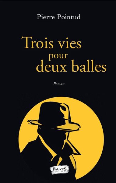 Trois vies pour deux balles (eBook, ePUB)