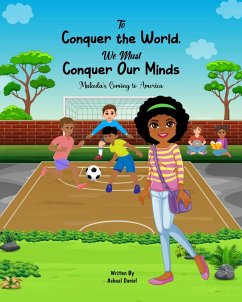 Cover To Conquer the World We Must Conquer Our Minds: Makeda's Coming to America (eBook, ePUB)