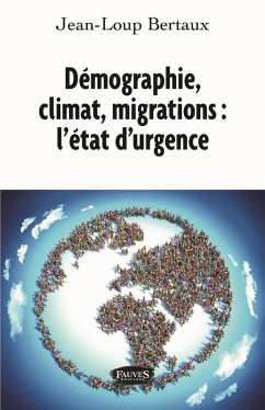 Demographie, climat, migrations : l'etat d'urgence (eBook, ePUB) - Jean-Loup Bertaux, Bertaux