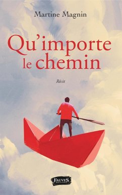 Qu'importe le chemin (eBook, ePUB) - Martine Magnin, Magnin