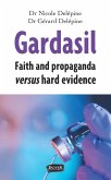 Gardasil. Faith and propaganda versus hard evidence (eBook, ePUB)