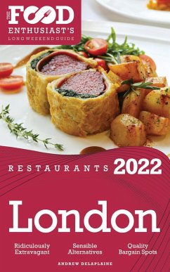 2022 London Restaurants - The Food Enthusiast's Long Weekend Guide (eBook, ePUB) - Delaplaine, Andrew