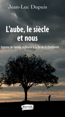 L'aube, le siecle et nous (eBook, ePUB) - Jean-Luc Dupuis, Dupuis