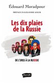 Les dix plaies de la Russie (eBook, ePUB) Les dix plaies de la Russie (eBook, ePUB)