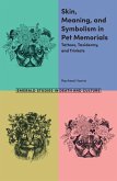 Skin, Meaning, and Symbolism in Pet Memorials (eBook, ePUB)