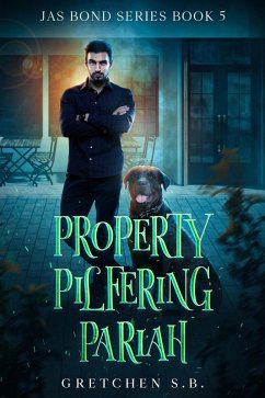 Property Pilfering Pariah (Jas Bond, #5) (eBook, ePUB) - S. B., Gretchen