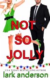 Not So Jolly: A Fake Fiancé Holiday Romance (Cutler Family Christmas, #1) (eBook, ePUB)