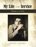 My Life in the Service: There Is a God