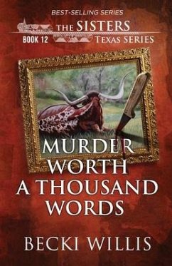Murder Worth a Thousand Words (The Sisters, Texas Mystery Series Book 12) - Willis, Becki
