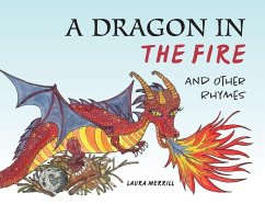 A Dragon in the Fire and other Rhymes - Merrill, Laura