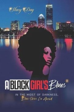 A Black Girl's Blues: In the Midst of Darkness, Blue Skies Lie Ahead, Vol. II - Day, Stacy