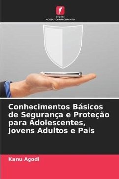 Conhecimentos Básicos de Segurança e Proteção para Adolescentes, Jovens Adultos e Pais - Agodi, Kanu