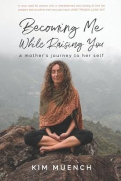 Becoming Me While Raising You - Muench, Kim