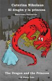 El dragón y la princesa - The Dragon and the Princess: Una narración fantástica - A Fairy Tale