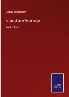 Aristotelische Forschungen - Teichmüller, Gustav
