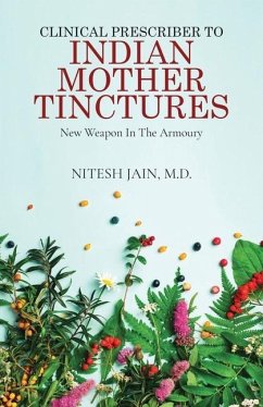 Clinical Prescriber to Indian Mother Tinctures: New Weapon In The Armoury - Nitesh Jain