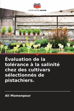 Évaluation de la tolérance à la salinité chez des cultivars sélectionnés de pistachiers. - Momenpour, Ali