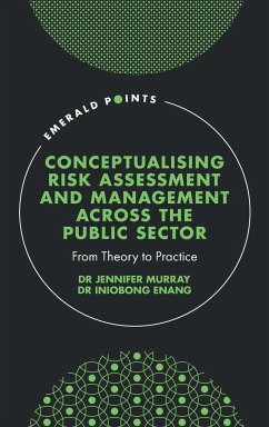Conceptualising Risk Assessment and Management across the Public Sector - Murray, Dr. Jennifer (Edinburgh Napier University, UK); Enang, Dr. Iniobong (Coventry University, UK)
